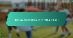 Efektivní komunikace ve fotbale 3 na 3